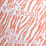 Pink Kross - The Active Dalmation E.P.
