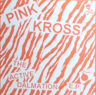 Pink Kross - The Active Dalmation E.P.