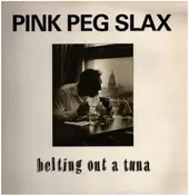 Pink Peg Slax - Belting Out A Tuna