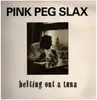 LP - Pink Peg Slax - Belting Out A Tuna