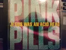 CD - Pink Pills - Jesus Was An Acid Head