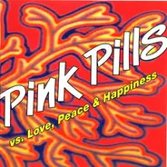 Pink Pills - Vs. Love, Peace & Happiness