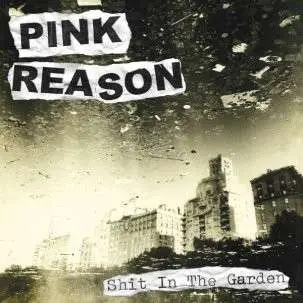 PINK REASON - Shit in the Garden