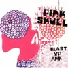 CD - Pink Skull - Blast Your AKK
