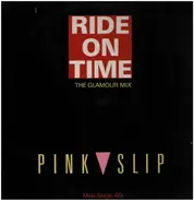 Pink Slip - Ride On Time (The Glamour Mix)