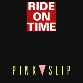 Pink Slip - Ride On Time