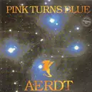 LP - Pink Turns Blue - Aerdt - Clear Vinyl