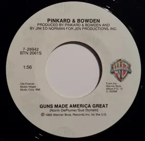 Pinkard & Bowden - Guns Made America Great