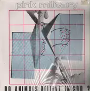 LP - Pink Military - Do Animals Believe in God?