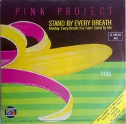 Pink Project - Stand By Every Breath