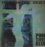 12'' - Pink Turns Blue - Touch The Skies