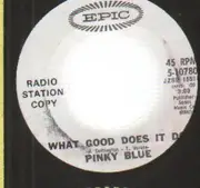 7'' - Pinky Blue - what good does it do