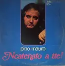 LP - Pino Mauro - 'Ncatenato A Tte! - Pino Mauro Vol. 6
