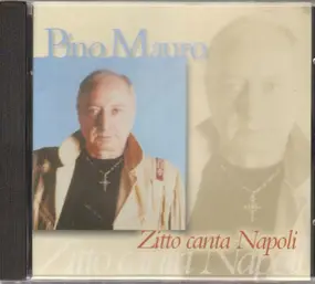 Pino Mauro - Zitto Canta Napoli