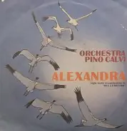 Pino Calvi E La Sua Orchestra - Alexandra