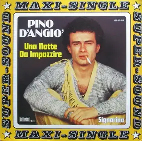 Pino d'Angio - Una Notte Da Impazzire