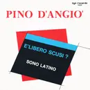 7inch Vinyl Single - Pino D'Angiò - E'Libero Scusi ? / Sono Latino
