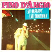 7inch Vinyl Single - Pino D'Angiò - Evelonpappa' Evelonmamma'