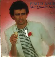 Pino D'Angio, Pino D'Angio - Ma Quale Idea