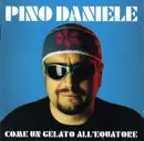 CD - Pino Daniele - Come Un Gelato All'Equatore