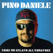 CD - Pino Daniele - Come Un Gelato All'Equatore