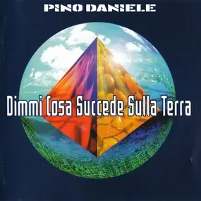 Pino Daniele - Dimmi Cosa Succede Sulla Terra