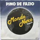 7inch Vinyl Single - Pino De Fazio - Mondo Nero