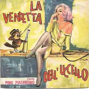 Pino Piacentino - La Vendetta Dell'Uccello