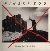 Pinski Zoo - The City Can't Have It Back