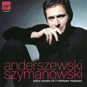 CD - Piotr Anderszewski - Karol Szymanowski - Piano Sonata No. 3 / Métopes / Masques