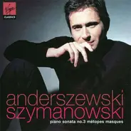 Piotr Anderszewski - Karol Szymanowski - Piano Sonata No. 3 / Métopes / Masques