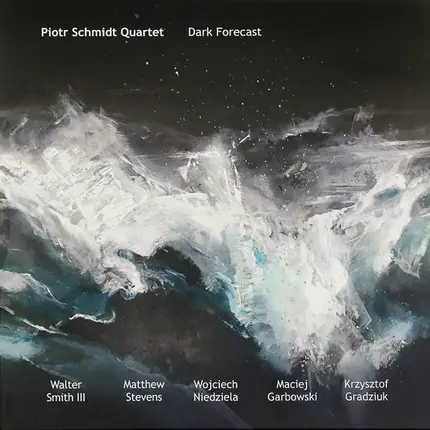 Piotr Schmidt Quartet - Dark Forecast