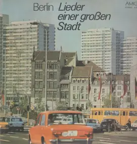 Pionierchor 'Omnibus', Monika Hauff & Klaus-Diete - Berlin - Lieder Einer Großen Stadt
