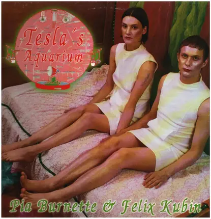 Pia Burnette & Felix Kubin - Tesla's Aquarium