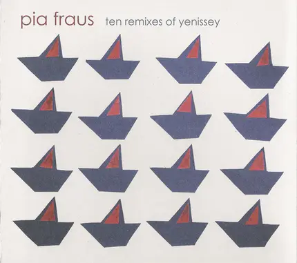 Pia Fraus - Ten Remixes Of Yenissey