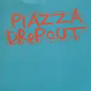 7inch Vinyl Single - Piazza Dropout - Piazza Dropout