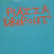 7inch Vinyl Single - Piazza Dropout - Piazza Dropout