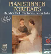 Pianistinnen-Portraits - Die schönsten Klavierstücke - live aus Berlin