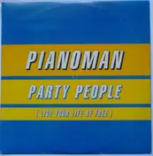 Pianoman - Party People (Live Your Life Be Free)