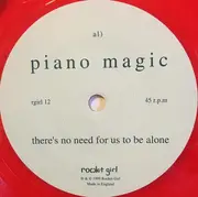 7inch Vinyl Single - Piano Magic - There's No Need For Us To Be Alone / The Canadian Brought Us Snow - Red Translucent Vinyl