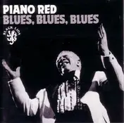 Piano Red - Blues, Blues, Blues