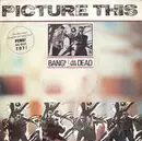 7inch Vinyl Single - Picture This - Bang! You Are Dead