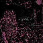 Picastro - Become Secret