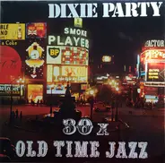 Piccadilly Six , Lake City Stompers , Black Bottom Stompers - Dixie Party 30x Old Time Jazz