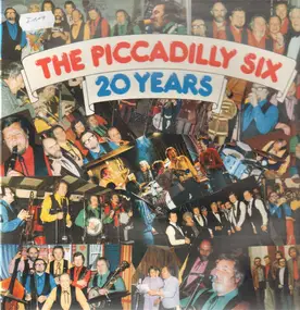 The Piccadilly Six - 20 Years