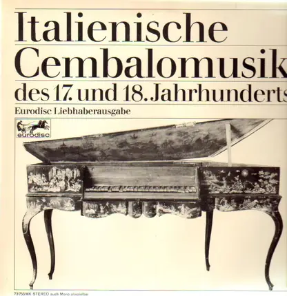 Picchi / Frescobaldi / Poglietti / Durante et.a. - Italienische Cembalomusik des 17. und 18. Jahrhunderts