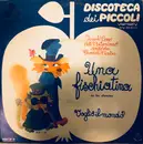7inch Vinyl Single - Piccolo Coro Dell'Antoniano Diretto Da Mariele Ventre - Una Fischiatina / Voglio Il Mondo