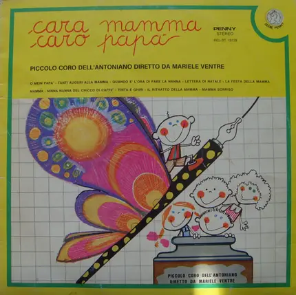 Piccolo Coro Dell'Antoniano Diretto Da Mariele Ventre - Cara Mamma, Caro Papa