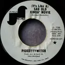 7inch Vinyl Single - Pickettywitch - It's Like A Sad Old Kinda' Movie