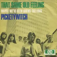 Pickettywitch - That Same Old Feeling